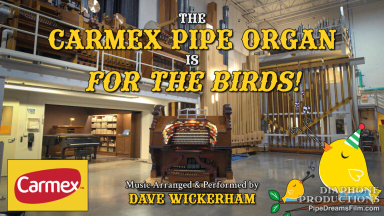The Carmex Pipe Organ is For the Birds!